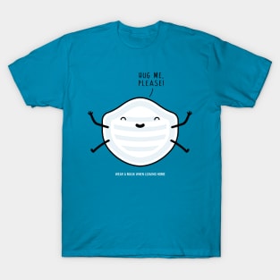 Hug me, please! T-Shirt